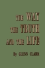 Image for The Way, the Truth, and the Life