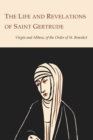 Image for The Life and Revelations of Saint Gertrude Virgin and Abbess of the Order of St. Benedict