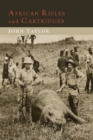 Image for African Rifles and Cartridges : The Experiences and Opinions of a Professional Ivory Hunter