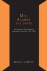 Image for Men Against the State; The Expositors of Individualist Anarchism in America 1827-1908