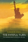 Image for The Fateful Turn : From Individual Liberty to Collectivism 1880-1960