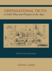 Image for Dispensational Truth [with Full Size Illustrations], or God&#39;s Plan and Purpose in the Ages