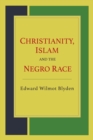 Image for Christianity, Islam and the Negro Race