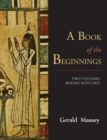 Image for A Book of the Beginnings [TWO VOLUMES BOUND INTO ONE]