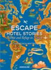 Image for Escape Hotel Stories Retreat and Refuge in Nature