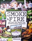 Image for Smoke and Fire: Recipes and Menues for Entertaining Outdoors