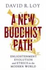 Image for A new Buddhist path  : enlightenment, evolution, and ethics in the modern world