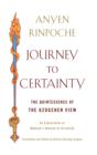 Image for Journey to certainty: the quintessence of the Dzogchen view : an exploration of Mipham&#39;s Beacon of certainty