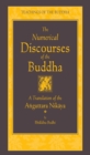 Image for The numerical discourses of the Buddha: a translation of the Anguttara Nikaya