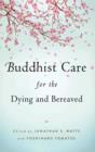 Image for Buddhist care for the dying and bereaved: global perspectives
