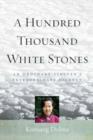 Image for A hundred thousand white stones  : a memoir