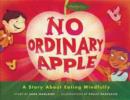 Image for No ordinary apple  : a story about eating mindfully