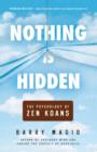 Image for Nothing is hidden: the psychology of Zen koans