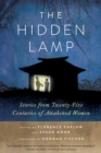 Image for The hidden lamp: stories from twenty-five centuries of awakened women