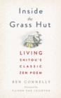 Image for Inside the grass hut: living Shitou&#39;s classic Zen poem