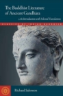 Image for The Buddhist Literature of Ancient Gandhara : An Introduction with Selected Translations