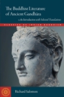 Image for The Buddhist literature of ancient Gandhara: an introduction with selected translations