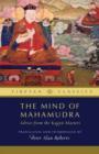 Image for The mind of Mahamudra  : advice from the Kagyu masters