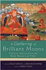 Image for A Gathering of Brilliant Moons : Practice Advice from the Rime Masters of Tibet