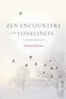 Image for Zen encounters with loneliness