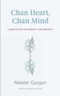 Image for Chan heart, Chan mind  : a meditation on serenity and growth