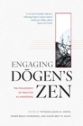 Image for Engaging Dogen&#39;s Zen: The Philosophy of Practice as Awakening