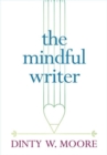 Image for The Mindful Writer