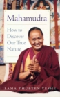 Image for Mahamudra : How to Discover Our True Nature