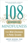 Image for 108 metaphors for mindfulness: from wild chickens to petty tyrants