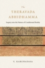 Image for The Theravada Abhidhamma : Inquiry into the Nature of Conditioned Reality