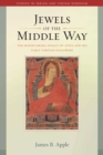Image for Jewels of the middle way: the Madhyamaka legacy of Atåiâsa and his early Tibetan followers : v. 22