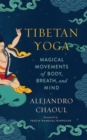 Image for Tibetan yoga  : magical movements of body, breath, and mind