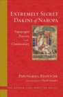Image for The extremely secret Dakini of Naropa  : Vajrayogini practice and commentary
