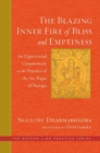 Image for The Blazing Inner Fire of Bliss and Emptiness : An Experiential Commentary on the Practice of the Six Yogas of Naropa