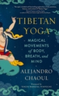 Image for Tibetan Yoga: Magical Movements of Body, Breath, and Mind