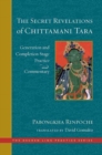 Image for The secret revelations of Chittamani Tara  : generation and completion stage practice and commentary