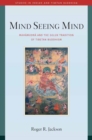 Image for Mind Seeing Mind : Mahamudra and the Geluk Tradition of Tibetan Buddhism