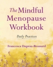 Image for Mindful Menopause Workbook, The: Daily Practices
