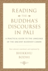 Image for Reading the Buddha&#39;s Discourses in Pali: A Practical Guide to the Language of the Ancient Buddhist Canon