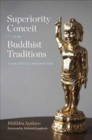 Image for Superiority conceit in Buddhist traditions  : a historical perspective