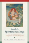 Image for Saraha&#39;s Spontaneous Songs : With the Commentaries by Advayavajra and Moksakaragupta