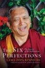 Image for The Six Perfections : The Practice of the Bodhisattvas