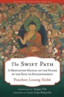 Image for The Swift Path : A Meditation Manual on the Stages of the Path to Enlightenment
