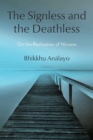 Image for The Signless and the Deathless : On the Realization of Nirvana