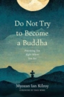 Image for Do Not Try to Become a Buddha
