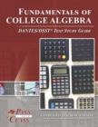 Image for Fundamentals of College Algebra DANTES/DSST Test Study Guide