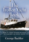 Image for THE Troller Yacht Book : How To Cross Oceans Without Getting Wet Or Going Broke - 2ND EDITION