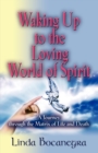 Image for Waking Up to the Loving World of Spirit