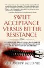 Image for Sweet Acceptance Versus Bitter Resistance : Overcoming Addiction &amp; Bad Habits Using Psychology, Spiritualism &amp; Law of Attraction Combined!