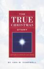 Image for THE True Christmas Story : And Why It Is Better For Your Family